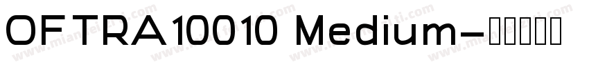 OFTRA10010 Medium字体转换